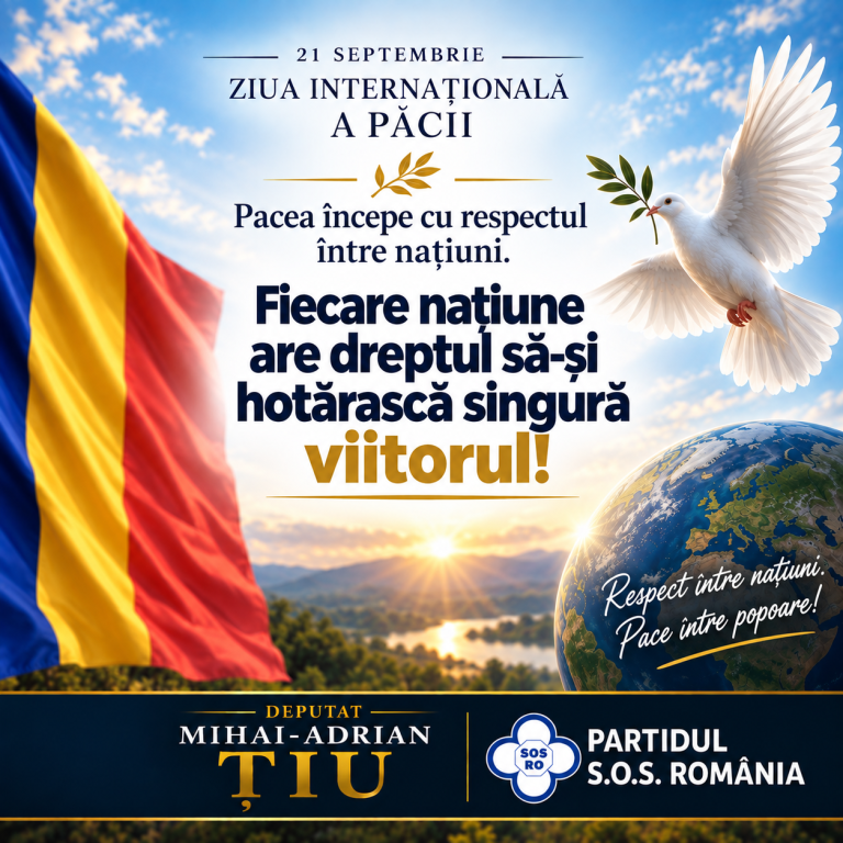 Mihai-Adrian Țiu, mesaj de Ziua Internațională a Păcii: „Fiecare națiune are dreptul să-și hotărască singură viitorul!”